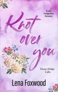 Knot Over You by Lena Foxwood