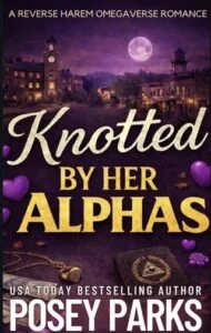 Knotted By Her Alphas by Posey Parks