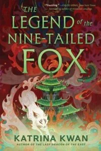 The Legend of the Nine-Tailed Fox by Katrina Kwan