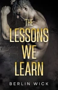 The Lessons We Learn by Berlin Wick