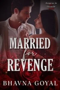 Married for Revenge by Bhavna Goyal