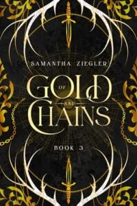 Of Gold and Chains by Samantha Ziegler