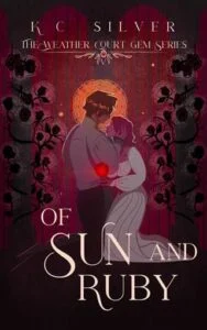 Of Sun and Ruby by KC Silver