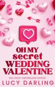 Oh My Secret Wedding Valentine by Lucy Darling
