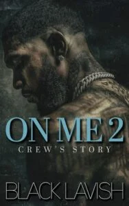 On Me 2: Crew’s Story by Black Lavish