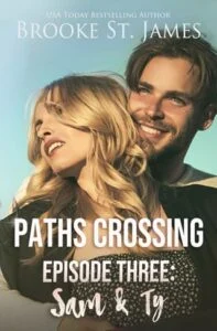 Paths Crossing, Ep. Three: Sam & Ty by Brooke St. James