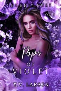Pops of Violet, Part One by Y.V. Larson