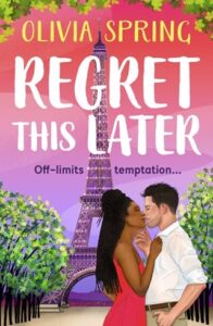 Regret This Later by Olivia Spring