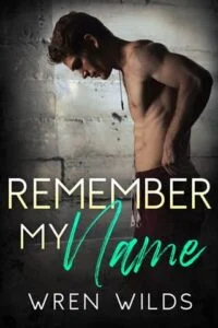 Remember My Name by Wren Wilds