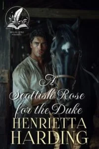 A Scottish Rose for the Duke by Henrietta Harding