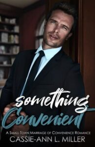 Something Convenient by Cassie-Ann L. Miller