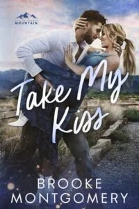 Take My Kiss by Brooke Montgomery