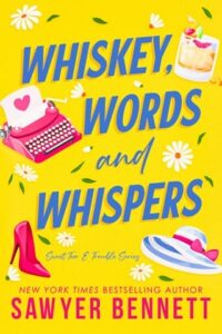 Whiskey, Words and Whispers by Sawyer Bennett
