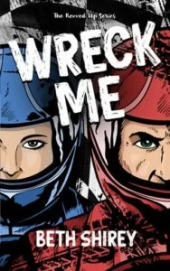 Wreck Me by Beth Shirey