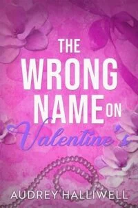 The Wrong Name on Valentine’s by Audrey Halliwell