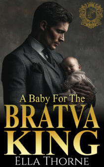 A Baby for the BRATVA King by Ella Thorne EPUB & PDF
