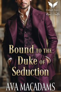 Bound to the Duke of Seduction by Ava MacAdams EPUB & PDF