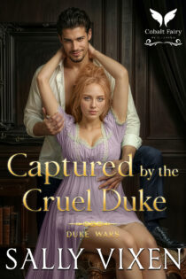 Captured by the Cruel Duke by Sally Vixen EPUB & PDF