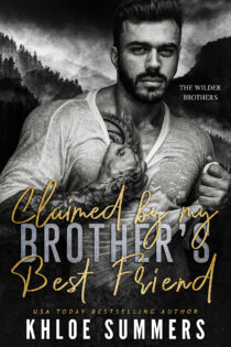 Claimed by my Brother's Best Friend by Khloe Summers EPUB & PDF