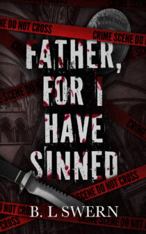 Father, For I Have Sinned by B.L Swern EPUB & PDF