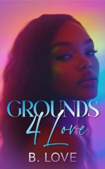 Grounds 4 Love by B. Love EPUB & PDF