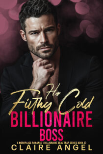 Her Filthy Cold Billionaire Boss by Claire Angel EPUB & PDF