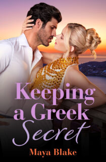 Keeping A Greek Secret by Maya Blake EPUB & PDF