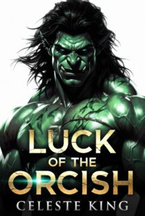 Luck of the Orcish by Celeste King EPUB & PDF