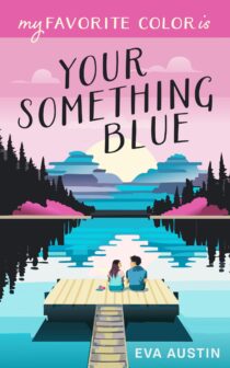 My Favorite Color is Your Something Blue by Eva Austin EPUB & PDF