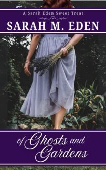 Of Ghosts and Gardens by Sarah M. Eden EPUB & PDF