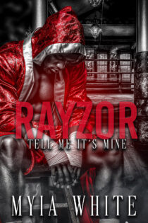Rayzor: Tell Me It’s Mine by Myia White EPUB & PDF