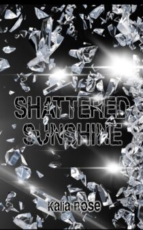 Shattered Sunshine by Kalia Rose EPUB & PDF