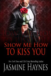Show Me How to Kiss You by Jasmine Haynes EPUB & PDF