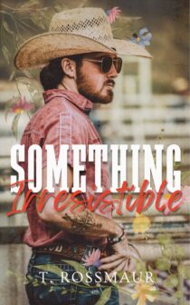Something Irresistible by T. Rossmaur EPUB & PDF