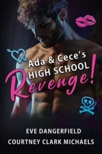 Ada and Cece’s High School Revenge by Eve Dangerfield