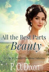 All the Best Parts of Beauty by P. O. Dixon