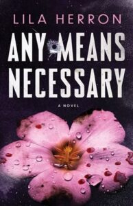 Any Means Necessary by Lila Herron