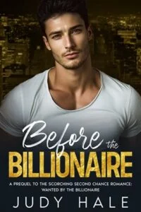 Before The Billionaire by Judy Hale