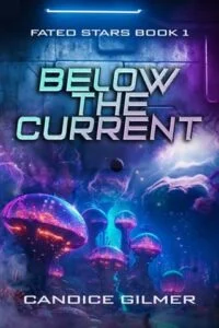 Below the Current by Candice Gilmer
