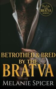 Betrothed and Bred by the Bratva by Melanie Spicer