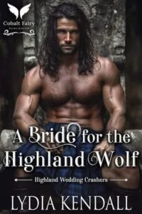A Bride for the Highland Wolf by Lydia Kendall