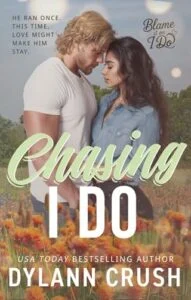 Chasing I Do by Dylann Crush