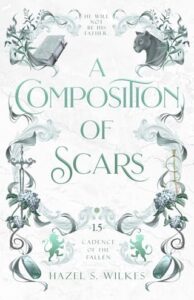 A Composition of Scars by Hazel S. Wilkes