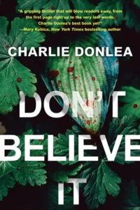 Don’t Believe It by Charlie Donlea