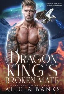 Dragon King’s Broken Mate by Alicia Banks