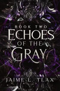 Echoes of the Gray by Jaime L. Tlax