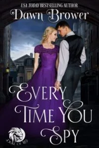 Every Time You Spy by Dawn Brower