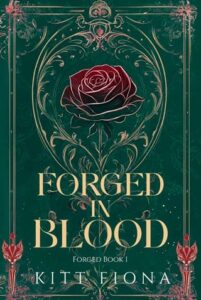 Forged in Blood by Kitt Fiona