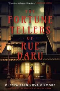 The Fortune Tellers of Rue Daru by Olesya Salnikova Gilmore