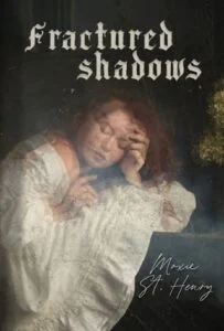 Fractured Shadows by Moxie St. Henry